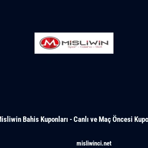 Misliwin Bahis Kuponları - Canlı ve Maç Öncesi Kupon
