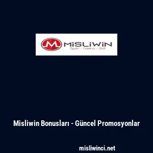 Misliwin Bonusları - Güncel Promosyonlar