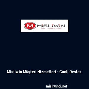 Misliwin Müşteri Hizmetleri - Canlı Destek